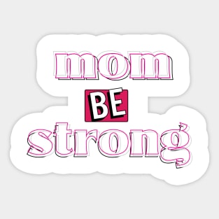 be strong mom okey Sticker